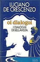 Oi dialogoi I dialoghi di Bellavista - Luciano De Crescenzo - copertina