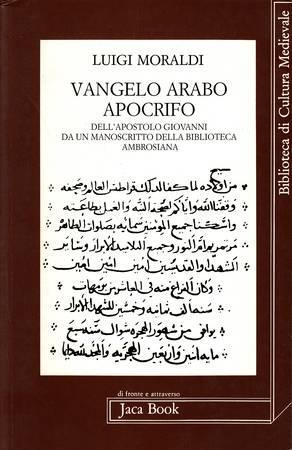 Vangelo arabo apocrifo dell'apostolo Giovanni da un manoscritto della Biblioteca Ambrosiana - Luigi Moraldi - copertina
