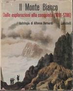Il Monte Bianco. Dalle Esplorazioni Alla Conquista (1091-1786). Antologia