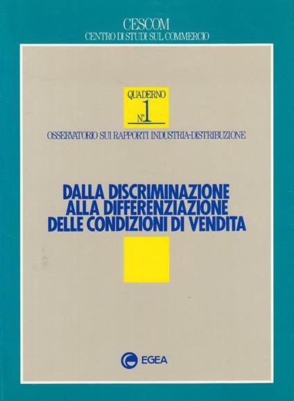 Dalla discriminazione alla differenziazione delle condizioni di vendita - Guido Cristini,Daniele Fornari,Giampiero Lugli - copertina