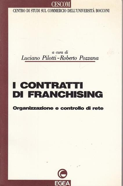 I contratti di franchising: organizzazione e controllo di rete - copertina