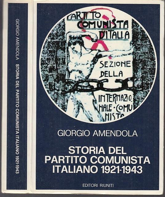 Storia del Partito Comunista Italiano (1921-1943) - Giorgio Amendola - copertina
