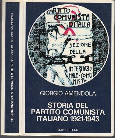 Storia del Partito Comunista Italiano (1921-1943) - Giorgio Amendola - 2