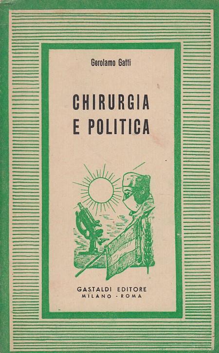Chirurgia e Politica - Gerolamo Gatti - copertina