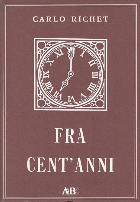 Fra Cent'Anni - Carlo Richet - 4