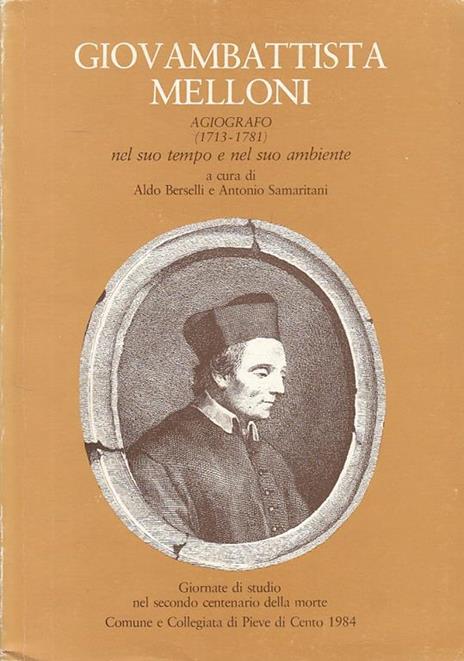 Giovanbattista Melloni Agiografo - Aldo Berselli,Antonio Samaritani - 3