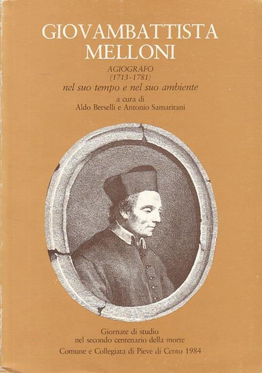 Giovanbattista Melloni Agiografo - Aldo Berselli,Antonio Samaritani - 3