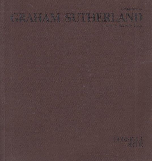 Graham Sutherlan Gouaches - Roberto Tassi - copertina