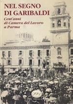 Nel Segno di Garibaldi Cent'Anni Camera Lavoro