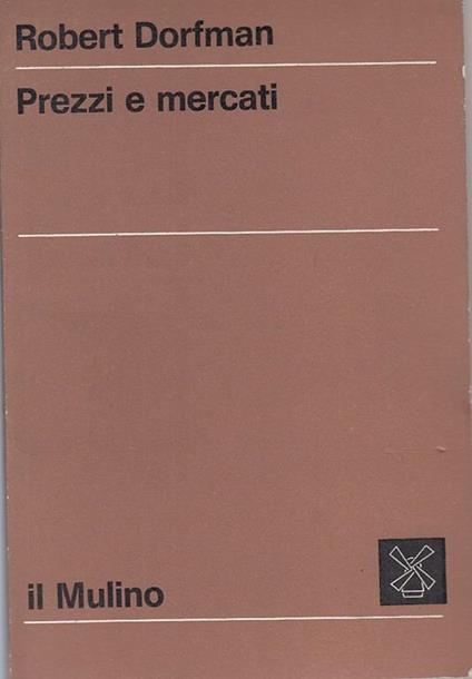 Prezzi e mercati - Robert Dorfman - copertina
