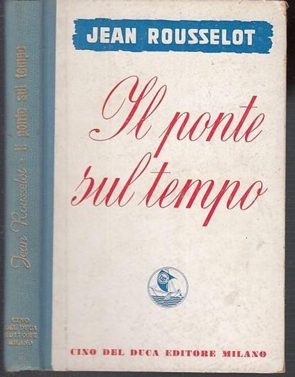 Il Ponte Sul Tempo - Jean Rousselot - copertina