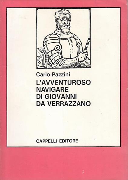 L' Avventuroso Navigare Verrazzano - Carlo Pazzini - copertina