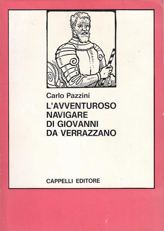 L' Avventuroso Navigare Verrazzano - Carlo Pazzini - copertina