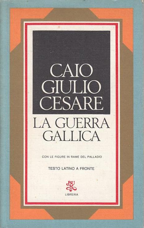 La Guerra Gallica - Caio Giulio Cesare - copertina