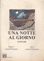 Una Notte al Giorno 16 Incubi