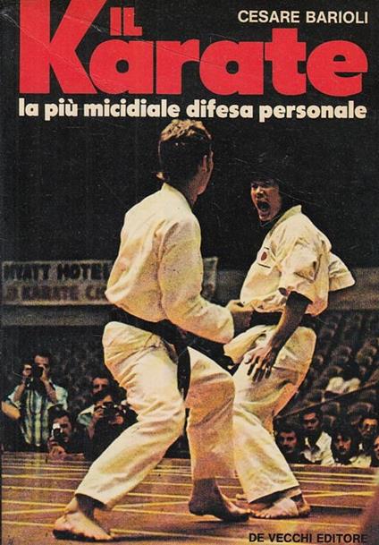 Il Karate La Più Micidiale Difesa Personale - Cesare Barioli - copertina