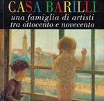 Casa Barilli, Una Famiglia Di Artisti Tra Ottocento E Novecento