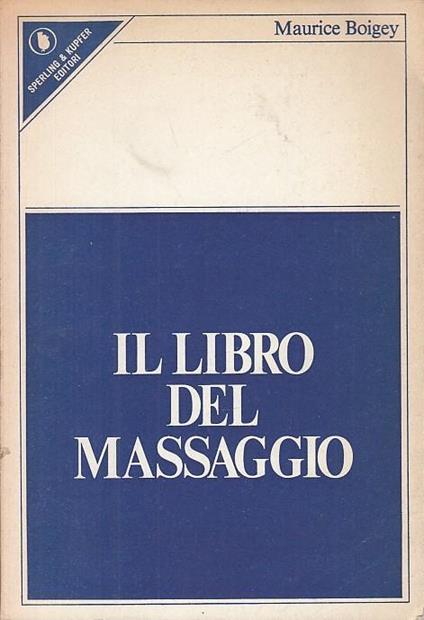 Il Libro Del Massaggio - Maurice Boigey - copertina