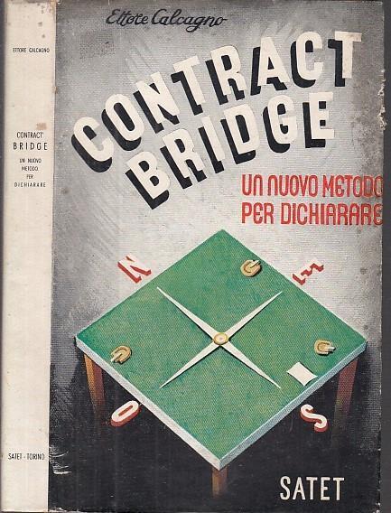 Contract Bridge Un Nuovo Metodo Per Dichiarare - Ettore Calcagno - copertina