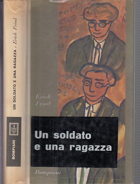 Un Soldato E Una Ragazza - Erich Fried - copertina