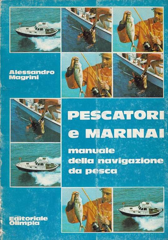 Pescatori E Marinai, Manuale Della Navigazione Da Pesca - Alessandro Magrini - copertina