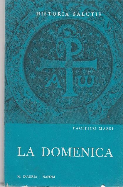 La Domenica. Saggio Teologico Pastorale - Pacifico Massi - copertina