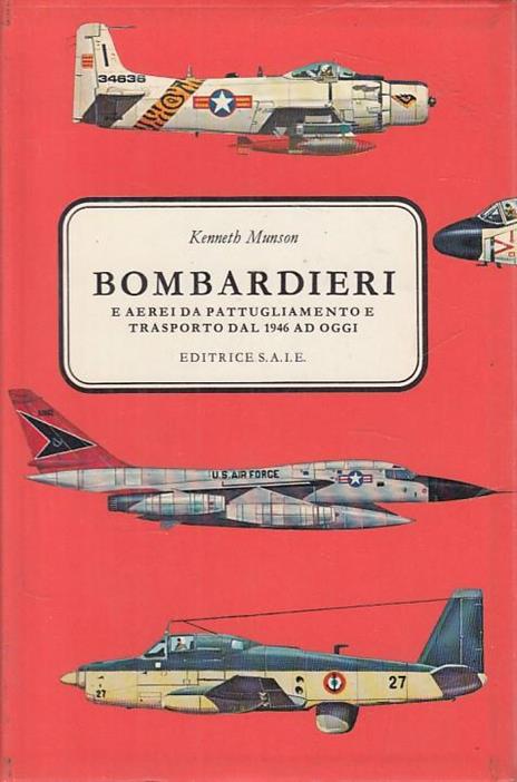 Bombardieri E Aerei Da Pattugliamento E Trasporto Dal 1946 Ad Oggi - Kenneth Munson - copertina