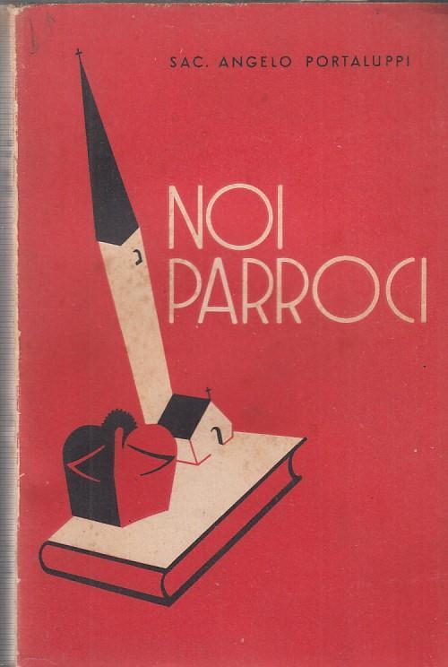 Noi Parroci - Angelo Portaluppi - copertina