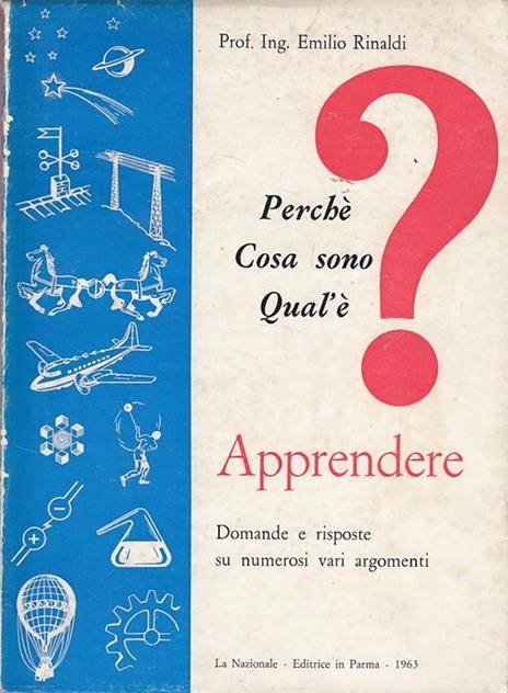 Apprendere. Domande E Risposte Su Numerosi Vari Argomenti - Emilio Rinaldi - 2