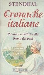 Cronache Italiane. Passioni E Delitti Nella Roma Dei Papi