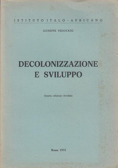 Decolonizzazione E Sviluppo - Giuseppe Vedovato - copertina
