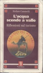 L' Acqua Scende A Valle - Riflessioni Sul Turismo