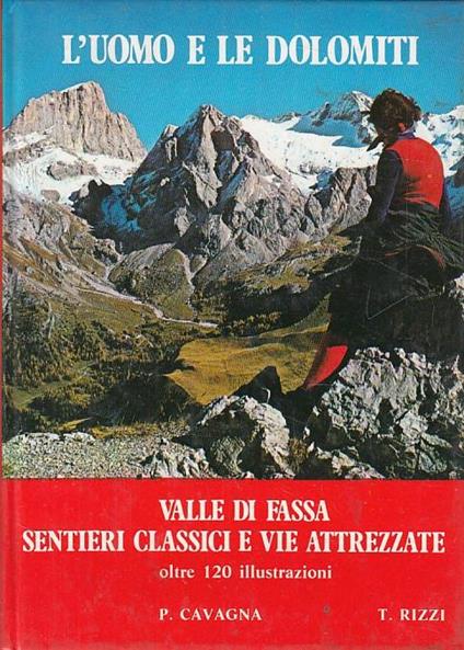 L' Uomo E Le Dolomiti. Valle Di Fassa, Sentieri Classici E Vie Attrezzate - copertina