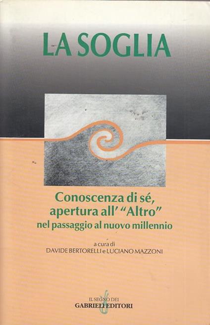 La Soglia, Conoscenza Di Sè, Apertura All' "Altro" Nel Passaggio Al Nuovo Millennio - copertina