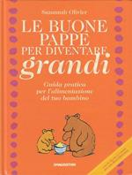 Le Buone Pappe Per Diventare Grandiguida Pratica Per L'Alimentazione Del Tuo Bambino