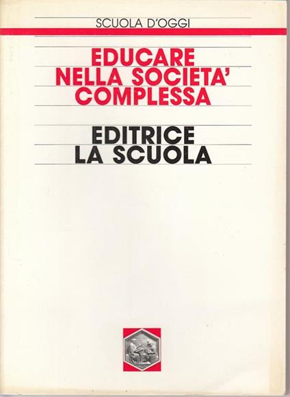 Educare Nella Società Complessa. Problemi Esperienze Prospettive - copertina