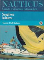 Nauticus, Grande Enciclopedia Della Nautica: Scegliere La Barca