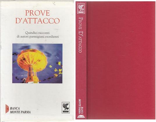 Prove D'Attacco. Quindici Racconti Di Autori Parmigiani Esordienti - 2