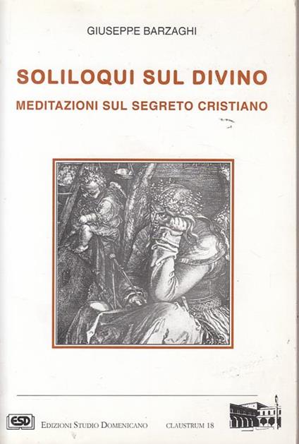 Soliloqui sul divino. Meditazioni sul segreto cristiano - Giuseppe Barzaghi - copertina