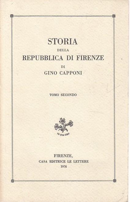 Storia Della Repubblica Di Firenze. Tomo Secondo Ristampa Anastatica - copertina