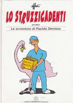 Struzzicadenti Ovvero Le Avventure Di Placido Dentista