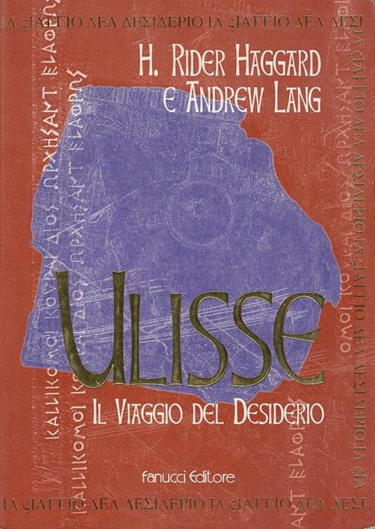 Ulisse. Il viaggio del desiderio - Henry Rider Haggard,A. Lang - copertina