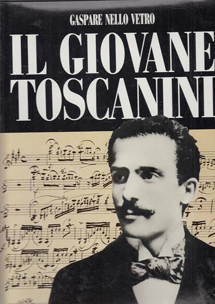 Il Giovane Toscanini - Gaspare Nello Vetro - copertina