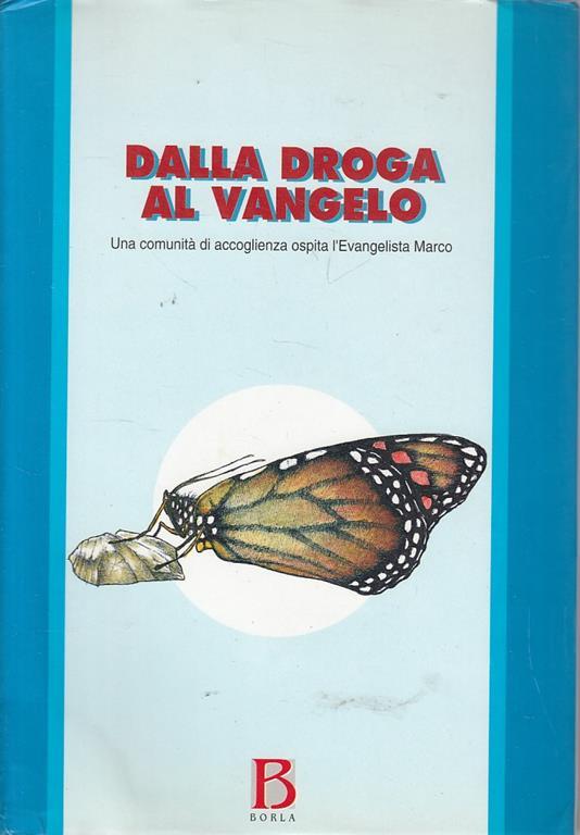 Dalla Droga Al Vangelo Comunità Di Accoglienza - copertina