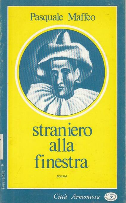 Straniero Alla Finestra Poesia- Maffeo- Città Armoniosa - Pasquale Maffeo - copertina