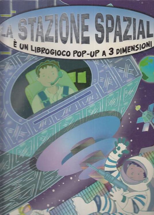 La Stazione Spaziale Librogioco Pop-Up In 3d - copertina