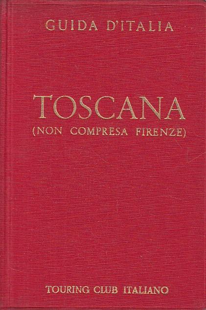 Guida D'italia Toscana (Non Compresa Firenze) - copertina