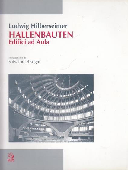 Hallebauten Edifici Ad Aula - Ludwig Hilberseimer - copertina