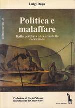 Politica e malaffare. Dalla periferia al centro della corruzione