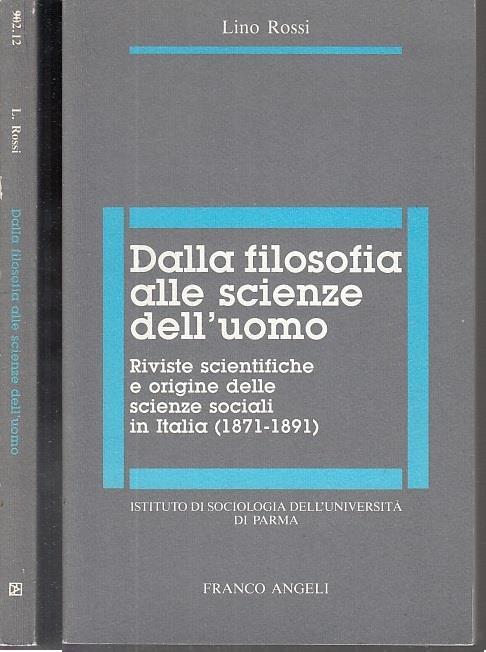Dalla filosofia alle scienze dell'uomo. Riviste scientifiche e origine delle scienze sociali in Italia (1871-1891) - Lino Rossi - copertina